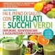 Fai il Pieno di Salute con Frullati e Succhi Verdi - LIBRO