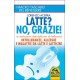 Latte? No, Grazie! - Libro Tascabile