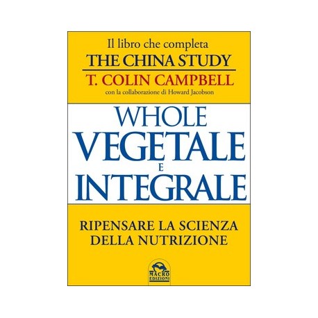 Whole - Vegetale e Integrale - Libro