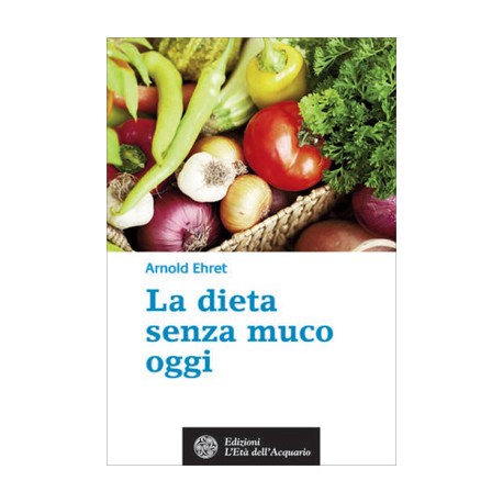 La Dieta Senza Muco Oggi - Libro