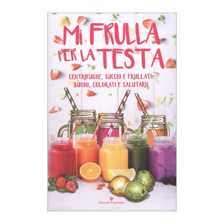Mi Frulla per la Testa - Libro